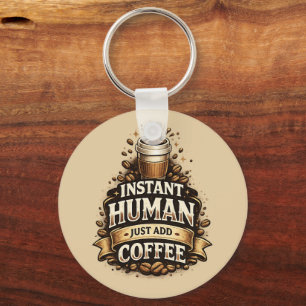Porte-clés Humain Instantané Ajoutez du Café – Amateur de Caf