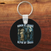 Porte-clés Human By Chance Alpha By Choice Funny Alpha Wolves (Recto)