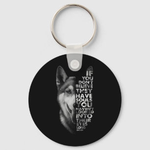 Porte-clés Husky Si tu ne crois pas qu'ils ont des chiens d'â