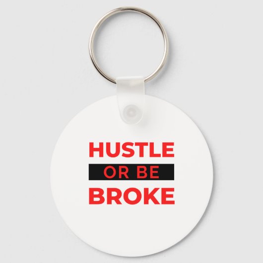 Porte-clés Hustle or Be Broke 2 (Recto)