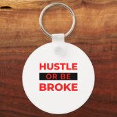 Porte-clés Hustle or Be Broke 2 (Recto)