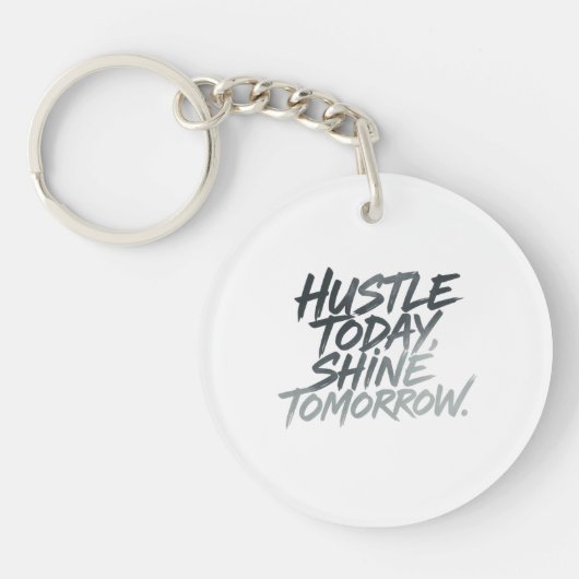 Porte-clés "Hustle Today, Shine Tomorrow." (Devant)