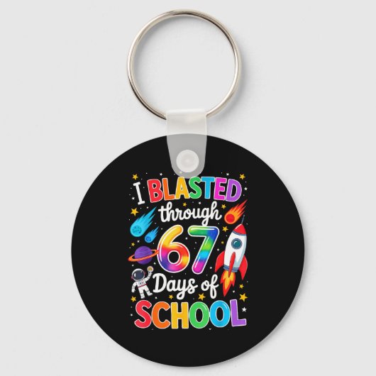 Porte-clés I Blasted Through 67 Six Seven Days Of School Spac (Recto)