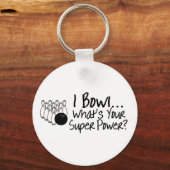 Porte-clés I Bowl Whats Your Super Power (Recto)