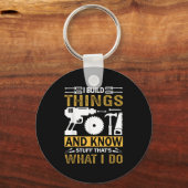 Porte-clés I Build Things And I Know Stuff That's What I Do  (Recto)