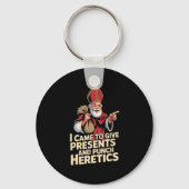 Porte-clés I Came To Give And Punch Heretics (Recto)