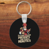 Porte-clés I Came To Give And Punch Heretics (Recto)