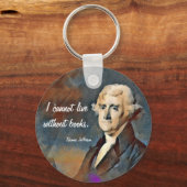 Porte-clés I Cannot Live Without Books, by Thomas Jefferson (Verso)