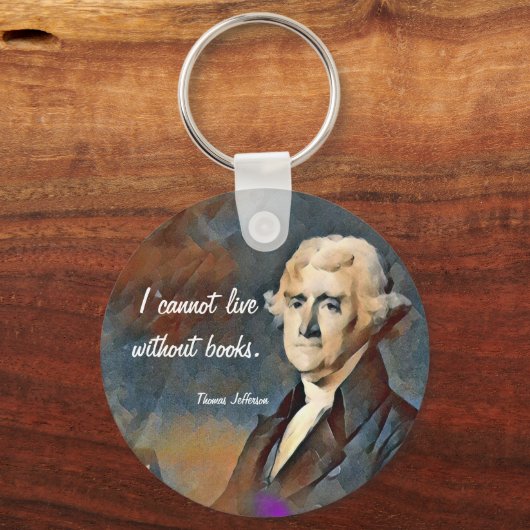 Porte-clés I Cannot Live Without Books, by Thomas Jefferson (Recto)
