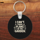 Porte-clés I Can't. I Have Plans. In The Garden. Plant Lover (Recto)