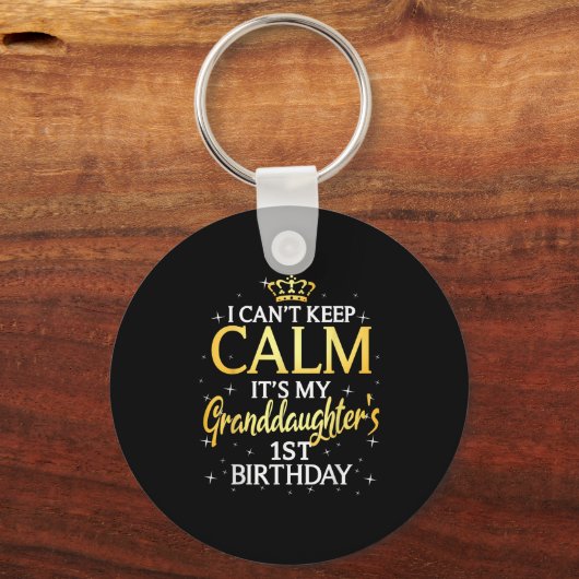 Porte-clés I Cant Keep Calm Its My Granddaughter 1st Birthday (Recto)