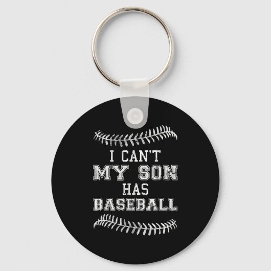 Porte-clés I Can't My Son Has Baseball Player Practice Mom Da (Recto)