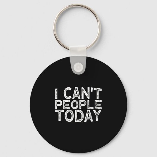 Porte-clés I Can't People Today (Recto)