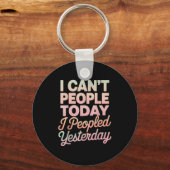 Porte-clés I Can't People Today I Peopled Yesterday (Recto)