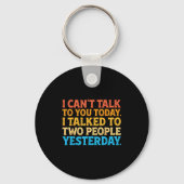 Porte-clés I Can't Talk To You Today Funny Introvert Sarcasti (Recto)