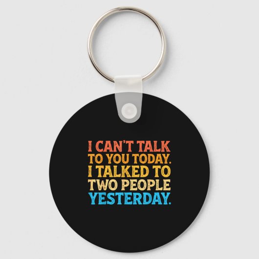 Porte-clés I Can't Talk To You Today Funny Introvert Sarcasti (Recto)
