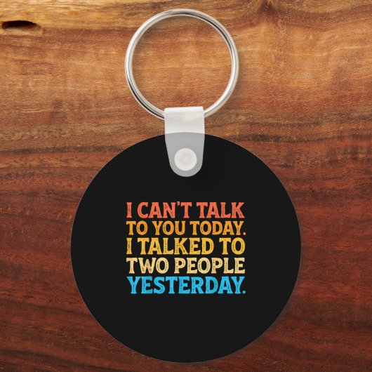 Porte-clés I Can't Talk To You Today Funny Introvert Sarcasti (Recto)