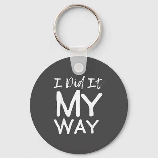 Porte-clés I Did It My Way, Funny Quote (Recto)