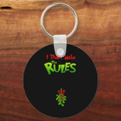 Porte-clés I Didn't Make The Rules - Naughty Christmas Holida (Recto)