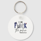 Porte-clés I Do Fck Lice Officer Funny Cop Girlfriend Saying  (Recto)