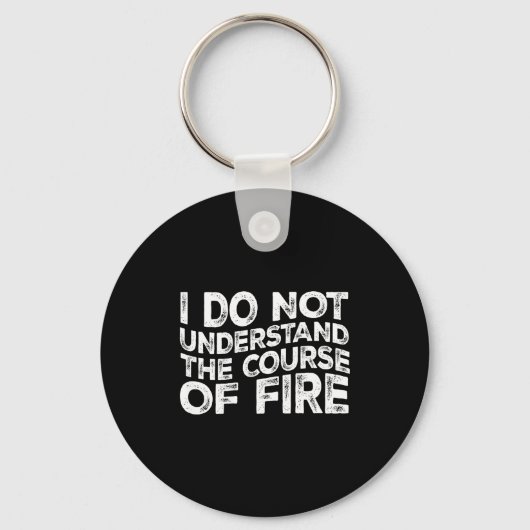 Porte-clés I Do Not Understand The Course Of Fire Funny Gun R (Recto)