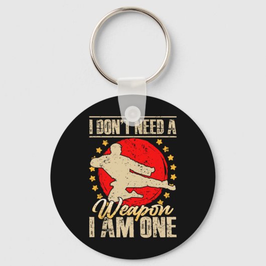 Porte-clés I Don’t Need A Weapon I Am One Funny Gifts (Recto)