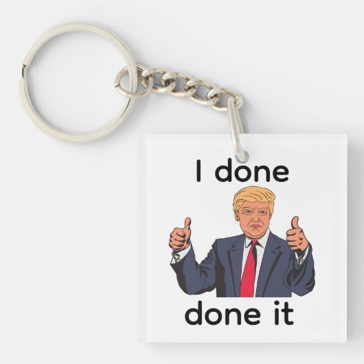 Porte-clés I Done Done It Keychain (Devant)