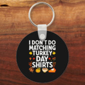 Porte-clés I Don't Do Matching Turkey Day Couple Thanksgiving (Recto)
