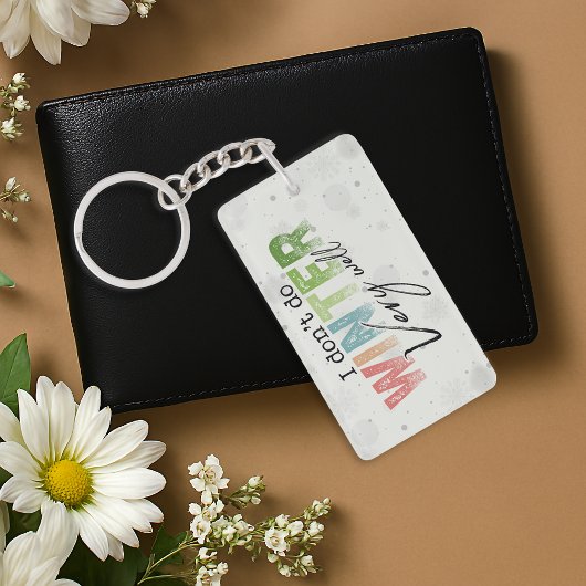 Porte-clés I Don't Do Winter Very Well Funny Winter