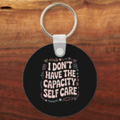 Porte-clés I Don't Don' Capacity Self Care Burnout (Recto)