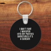 Porte-clés I Don't Fart I Whisper Into My Panties Funny  (Recto)