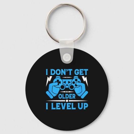 Porte-clés I Don't Get Older I Level Up Funny Gaming Quotes B (Recto)
