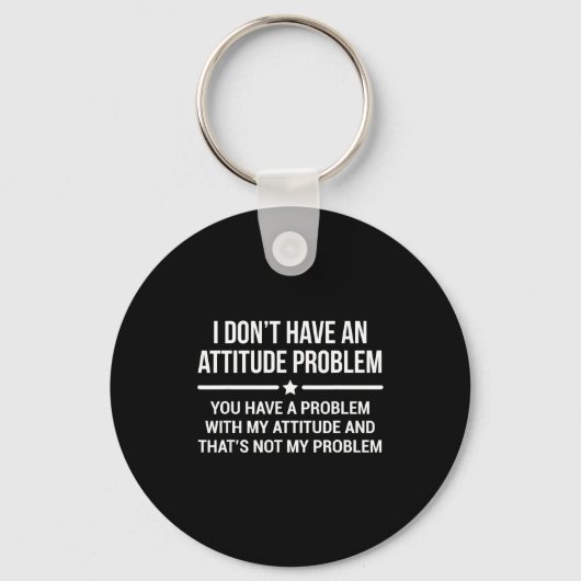 Porte-clés I Don't Have An Attitude Problem Funny Sarcasm  (Recto)