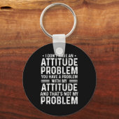 Porte-clés I Don't Have An Attitude Problem Funny Sarcasm Men (Recto)