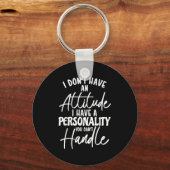 Porte-clés I Don't Have Attitude I've Got A Ity You Cant Hand (Recto)