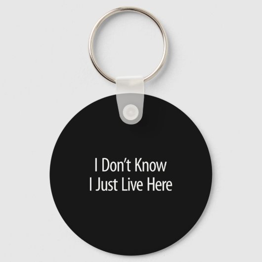 Porte-clés I Don't Know - I Just Live Here -  (Recto)