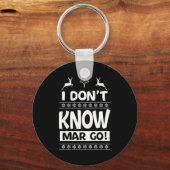 Porte-clés I Don't Know-margo Ugly Sweater Funny Christmas Fo (Recto)