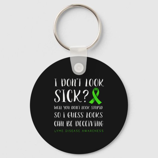 Porte-clés I Don't Look Sick - Lyme Disease Awareness  (Recto)