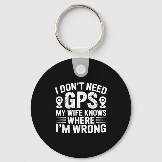 Porte-clés I Don't Need Gps My Wife Knows Father Husband Funn (Recto)