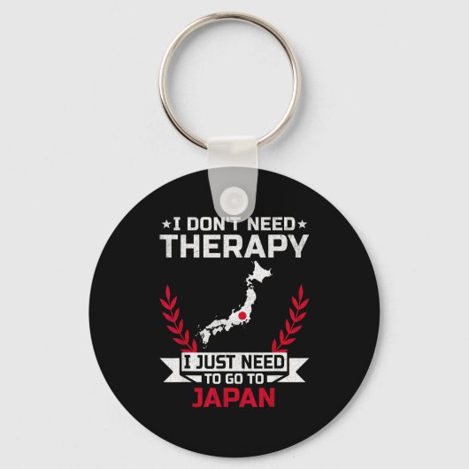 Porte-clés I Don't Need Therapy I Just Need To Go To Japan  (Recto)