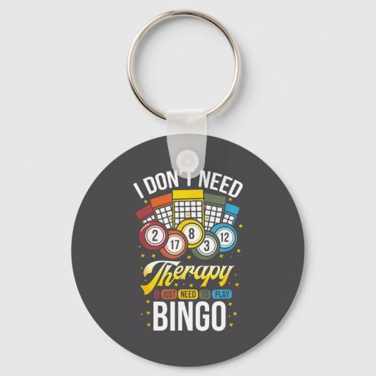 Porte-clés I Don't Need Therapy I Just Need To Play Bingo  (Recto)