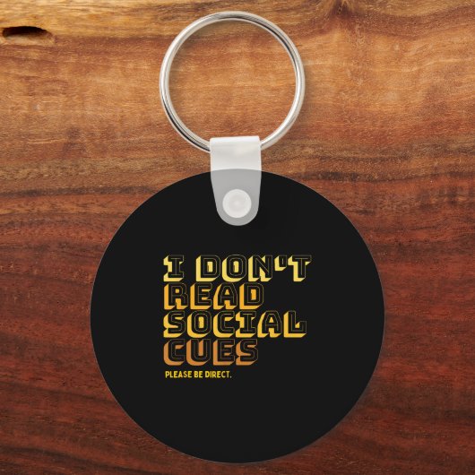 Porte-clés I Don't Read Social Cues Please Be Direct Apparel (Recto)