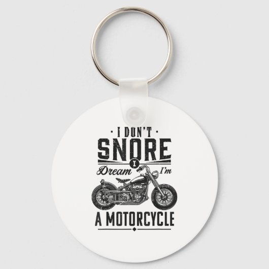 Porte-clés I Don't Snore, I Dream I'm A Motorcycle  (Recto)