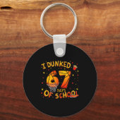 Porte-clés I Dunked 67 Days Of School Basketball Boys Kids  (Recto)