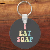 Porte-clés I Eat Soap Funny Humorous Quote (Recto)