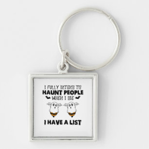 Porte-clés I Fully Intend To Haunt People When I Die