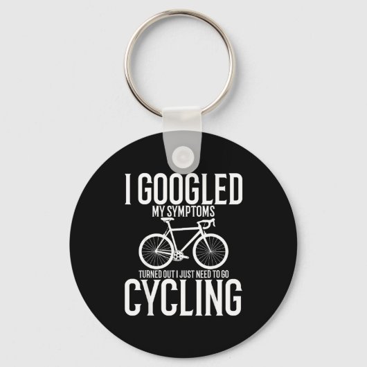 Porte-clés I Googled My Symptoms Turns Out I Just Need To Go  (Recto)