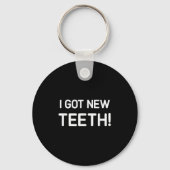 Porte-clés I Got New Teeth, Funny, Jokes, Sarcastic (Recto)