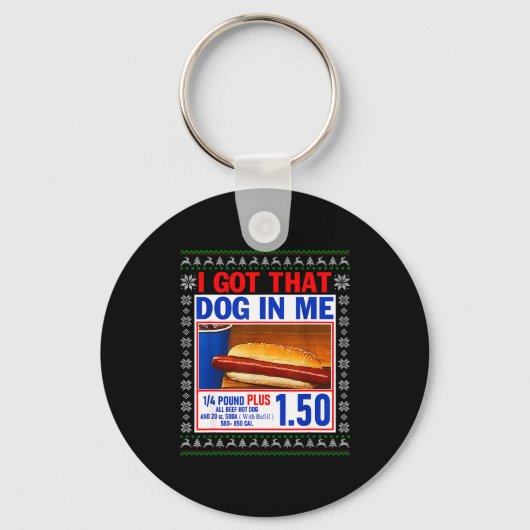 Porte-clés I Got That Dog In Me Funny Hotdog Ugly Christmas S (Recto)