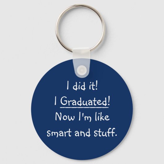 Porte-clés I Gradué Smart Grad Funny Graduation Day Citation (Recto)